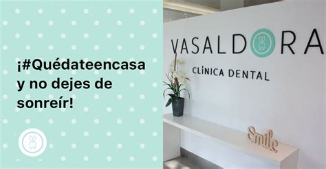 Quédateencasa y no dejes de sonreír Clinica dental Vasaldora