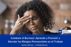 Combate El Burnout Aprende A Prevenir Y Abordar Los Riesgos