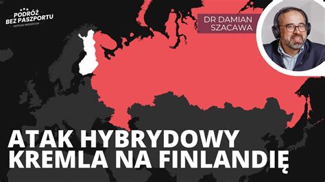 Wojna hybrydowa Rosji z Finlandią Presja migracyjna dr Damian