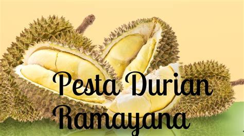 Ramayana Punya Cerita 6 Pesta Durian Ramayana Bangga Product Lokal