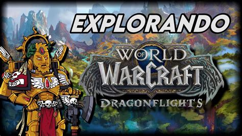 Explorando WoW Dragon Flight YouTube