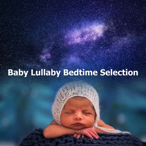 Baby Lullaby Bedtime Selection Album By Lullaby Babies Spotify