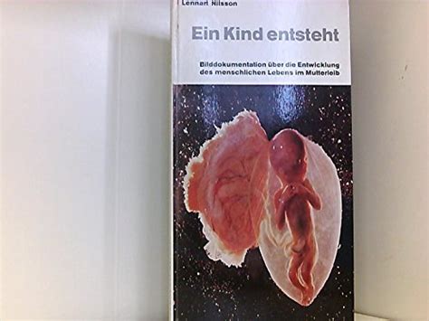 Ein Kind entsteht Bilddokumentation über d Entwicklung d menschl