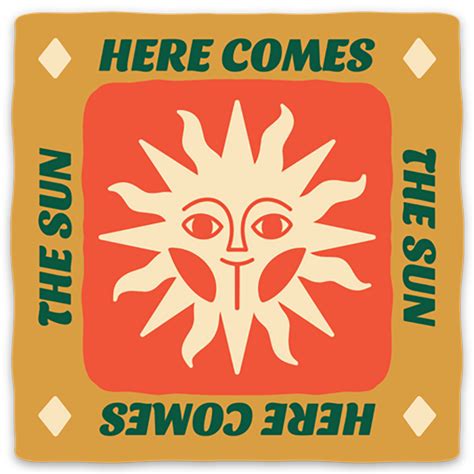 Here Comes The Sun Sticker