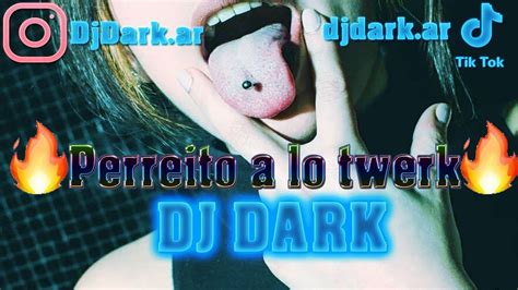 🔥perreito A Lo Twerk🔥 🍑perreo Bien Fiestero🍑 Dj Dark Youtube