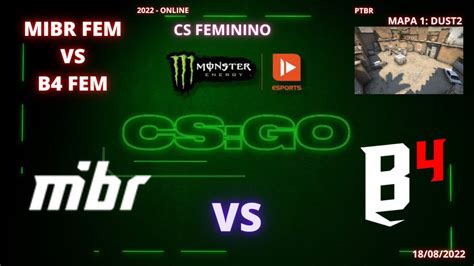 Cs Feminino Mibr Vs B Dust Mapa Md Ptbr Monster Energy