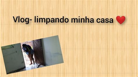 Vlog Meu Dia Limpando A Casa Hisalana Gomes Youtube