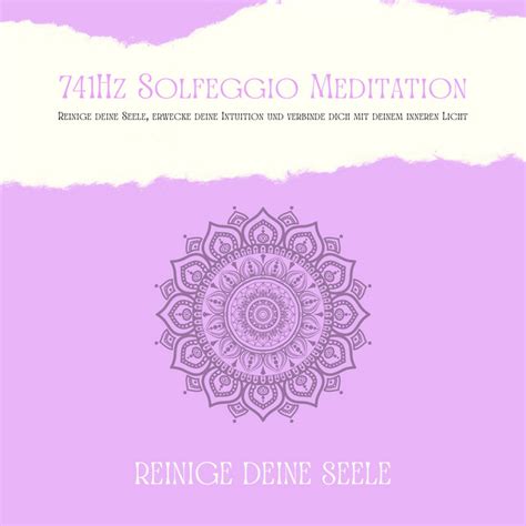 Hz Solfeggio Meditation Reinige Deine Seele Erwecke Deine