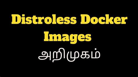 Distroless Docker Images அறிமுகம் Devopsintamil Youtube