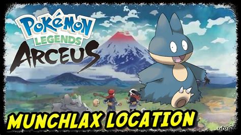 Munchlax Location Pokemon Legends Arceus How To Get Munchlax YouTube