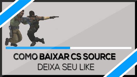 Como Baixar E Instalar O Counter Strike Source Via Torrent YouTube