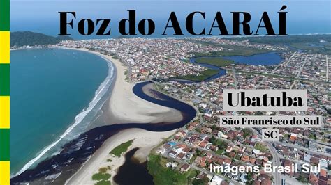 Foz Do Rio Acara Entre A Praia Da Enseada E Do Ubatuba S O