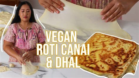 Homemade Vegan Roti Canai With The Easiest Dhal Curry Youtube