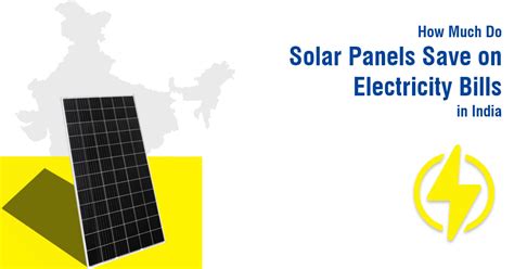 How Much Do Solar Panels Save On Electricity Bills In India