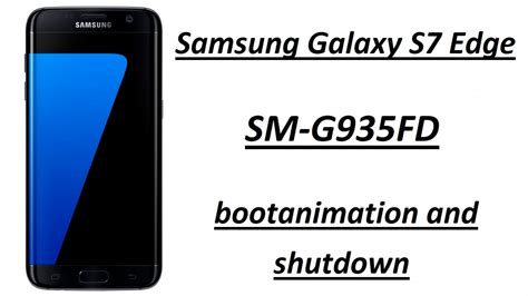 Samsung Galaxy S Edge Sm G Fd Bootanimation And Shutdown Youtube