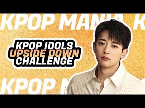 Get Ready For The Ultimate Kpop Idol Challenge Take On The Upside