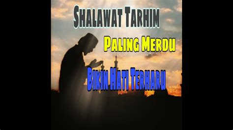 Shalawat Tarhim Classic Paling Merdu Shalawat Sebelum Subuh