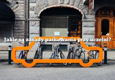 Jakie są zasady parkowania przy uczelni Parking pl