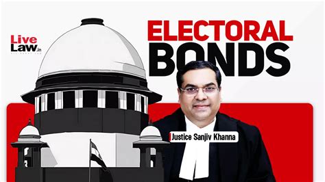 Justice Sanjiv Khannas Judgment Reveals Electoral Bond Contributions