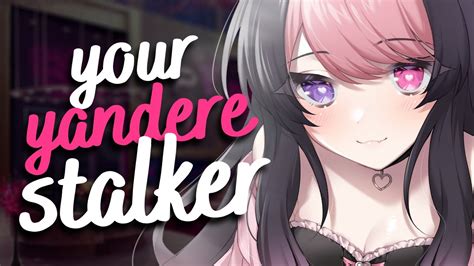 Popular Yandere Stalker Gets Protective Over You ♡ F4a [watching You