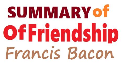 Summary And Analysis Of Of Friendship By Francis Bacon Youtube