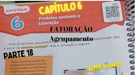 Capítulo 6 Produtos Notáveis e Fatoração Fatoração Agrupamento parte