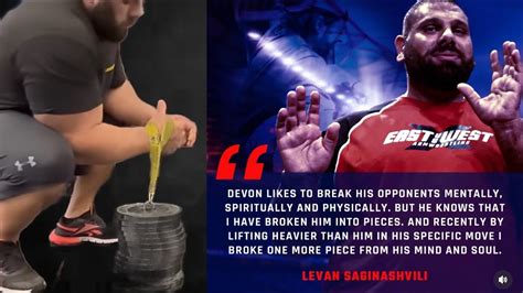 Levan Saginashvili I Broke Devon Larratt Into Pieces East Vs West