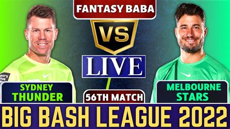 Live SYT Vs MLS Sydney Thunder Vs Melbourne Stars Live 56TH T20 Match