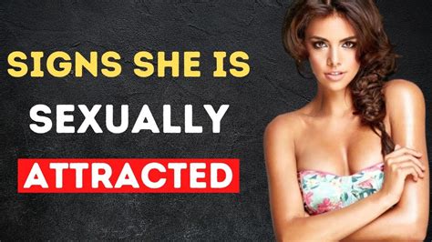 09 Signs A Women Is Sexually Attracted To You Youtube