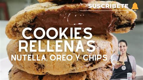 COOKIES RELLENAS DE NUTELLA C OREO Y CHOCOCHIPS Simples Y