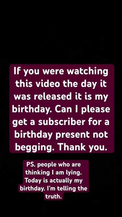 Today Is My Birthday Can I Get A Sub Youtube