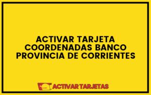 Activar Tarjeta Coordenadas Banco Provincia De Corrientes Activartarjetas