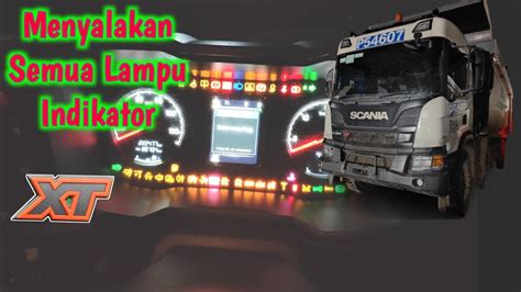 Cara Mudah Cek Lampu Indikator Truk Scania P Xt Youtube