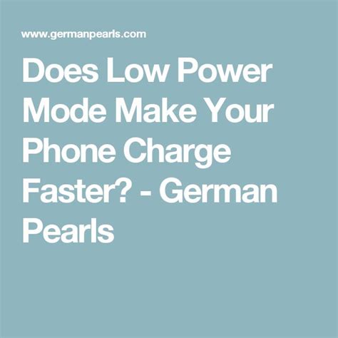 The Text Does Low Power Mode Make Your Phone Charge Faster German Pearls