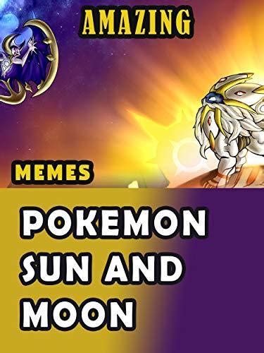 Cool Pokemon Sun And Moon Memes Collection Of Funniest And Ultimate