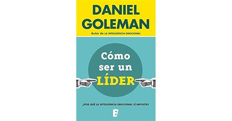 Cómo ser un líder by Daniel Goleman