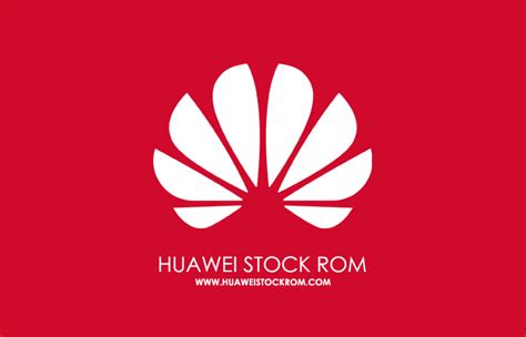 Huawei Stock ROM Original Huawei Firmware Flash File