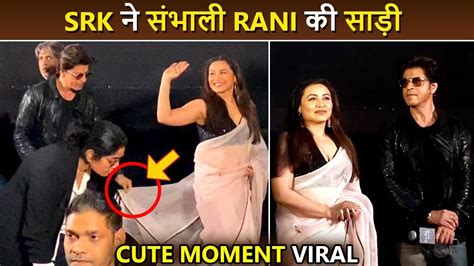 Gentleman Alert Shah Rukh Khan HOLDS Rani S Saree At Screening Of 25