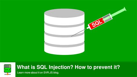 What Is Sql Injection How To Prevent It Svr Js Blog