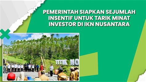 Pemerintah Siapkan Sejumlah Insentif Untuk Tarik Minat Investor Di Ikn