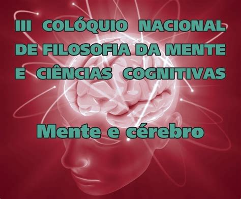 III COLÓQUIO NACIONAL DE FILOSOFIA DA MENTE E CIÊNCIAS COGNITIVASMENTE