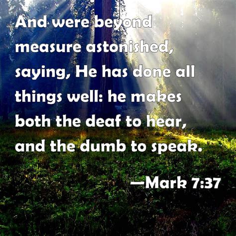 Mark 7 37 And Were Beyond Measure Astonished Saying He Has Done All