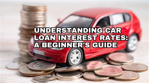 Understanding Car Loan Interest Rates: A Beginner's Guide - Train ...