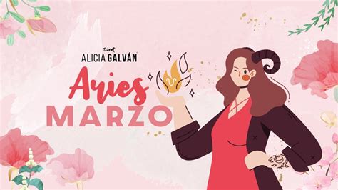 Horóscopo Mensual Aries Marzo 2023 ♋ ️ Alicia Galván Youtube