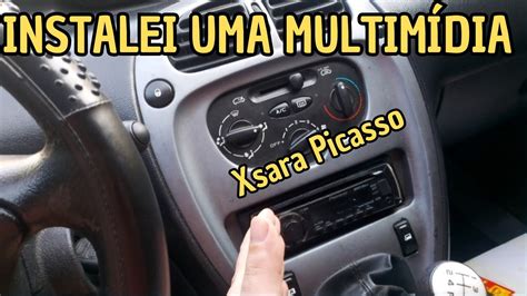 INSTALEI UMA MULTIMÍDIA NA XSARA PICASSO GLX 1 6 YouTube