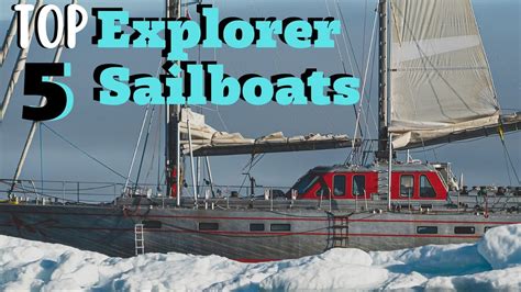 These Explorer Sailboats Will Take You To The Most Extreme Destinations