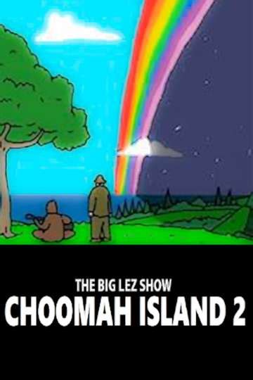 The Big Lez Show Choomah Island 2 2015 Cast And Crew Moviefone