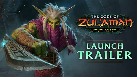 The Gods Of Zulaman Launch Trailer Burning Crusade Classic Youtube