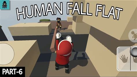 Human Fall Flat Gameplay With Ahnafulgaming Part 6 Youtube