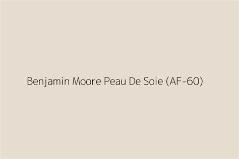 Benjamin Moore Peau De Soie Af 60 Color Hex Code